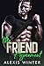 The Friend Agreement (Make Her Mine, #5)