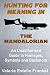 Hunting for Meaning in The Mandalorian: An Unauthorized Guide to Homages, Symbols and Backstory
