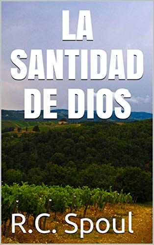 LA SANTIDAD DE DIOS (Spanish Edition)