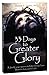 33 Days to Greater  Glory: A Total Consecration to the Father Through Jesus Based on the Gospel of John Hearts Afire)