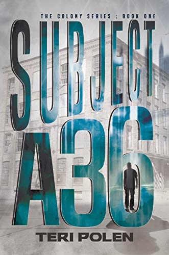 Subject A36 (The Colony, #1)