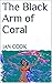 The Black Arm of Coral