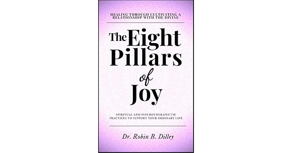 The Eight Pillars of Joy Healing Through Cultivating A Relationship