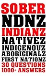Sober Indianz: 30 Questions 1000+ Answers