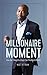 The Millionaire Moment by Mac Attram