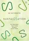 Sustaination by Dwi Sasetyaningtyas