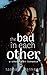 The Bad in Each Other (Smal...
