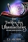 Die Tochter des Uhrmachers by C.J. Archer