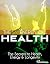 The Secret Energy of Health