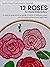 12 Roses for Hand Embroidery — Sarah's Hand Embroidery Tutorials by Juby Aleyas Koll 12 Roses for Hand Embroidery — Sarah's Hand Embroidery Tutorials by Juby Aleyas Koll