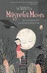 The Secrets of Magnolia Moon by Edwina Wyatt The Secrets of Magnolia Moon by Edwina Wyatt