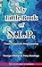 My Little Book of N L P - Neuro Linguistic Programming by Georges Philips