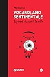 Vocabolario sentimentale. Le parole che non ti ho detto by Momusso