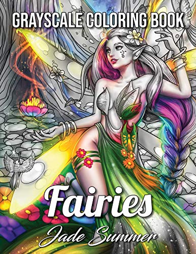 Fairies Grayscale: An Adult Coloring Book with Beautiful Fantasy Women, Cute Magical Animals, and Relaxing Forest Scenes (Grayscale Coloring Books)