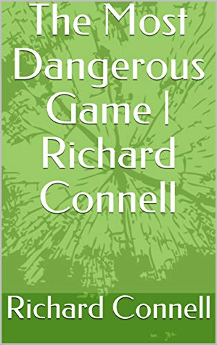The Most Dangerous Game | Richard Connell