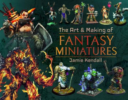 The Art and Making of Fantasy Miniatures (Hardcover)