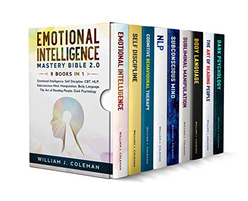 Emotional Intelligence Mastery Bible 2.0 - 9 Books in 1: Emotional Intelligence, Self Discipline, CBT, NLP, Subconscious Mind, Manipulation, Body Language, The Art of Reading People, Dark Psychology (Kindle Edition)
