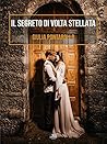 Il segreto di Volta Stellata by Giulia Pontarollo