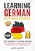 LEARNING GERMAN FOR BEGINNERS: 1222 Phrases to Learn German and Grow your Vocabulary in the Easiest and Most Effective Way! (Complete German Phrasebook)