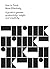 How to Think More Effectively: A guide to greater productivity, insight and creativity