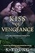 Kiss of Vengeance by S. Young
