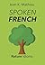 Sound French with 170 Nature Expressions and Idioms with meaning and examples (Sound French with Expressions and Idioms) (French Edition)