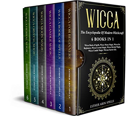 Wicca: The Encyclopedia Of Modern Witchcraft - 6 books in1: Wicca Book of Spells, Wicca Moon Magic, Wicca for Beginners, Wicca Crystal Magic, Wicca Herbal ... Wicca Candle Magic. Wiccan Starter Kit (Kindle Edition)