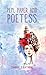 Pen, Paper and Poetess by Chahat S. Kathpal