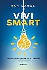 Vivi Smart: Preparati al futuro che Dio vuole per te (Italian Edition) Vivi Smart: Preparati al futuro che Dio vuole per te (Italian Edition)