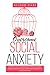 Overcome Social Anxiety by Alison Care