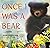 Once I Was a Bear
