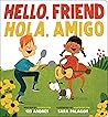 Hello, Friend / Hola, Amigo by Andrés Salguero Hello, Friend / Hola, Amigo by Andrés Salguero