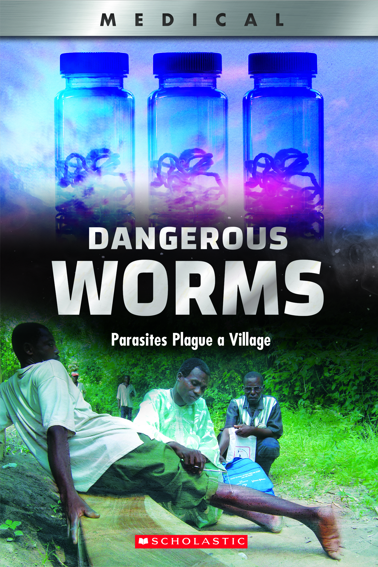 Dangerous Worms: Parasites Plague a Village (XBooks)