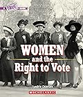 Women and the Right to Vote (A True Book) (A True Book