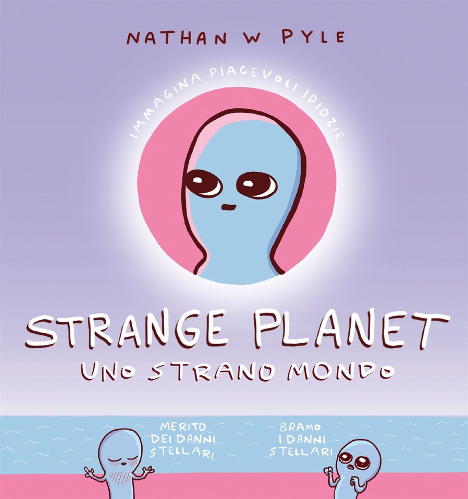 Strange Planet. Uno strano mondo