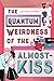 The Quantum Weirdness of th...