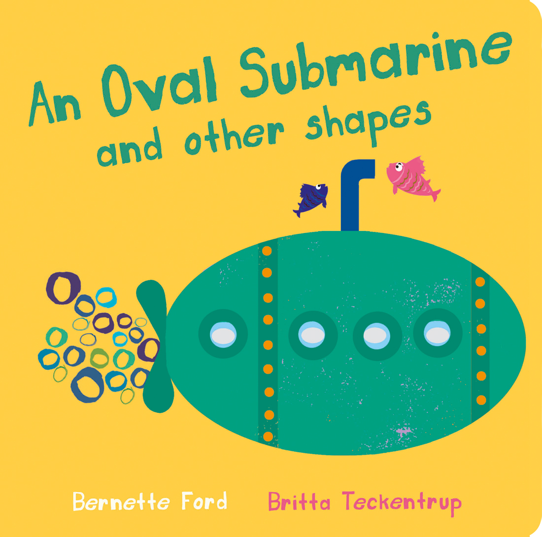 An Oval Submarine and Other Shapes (Board Book)
