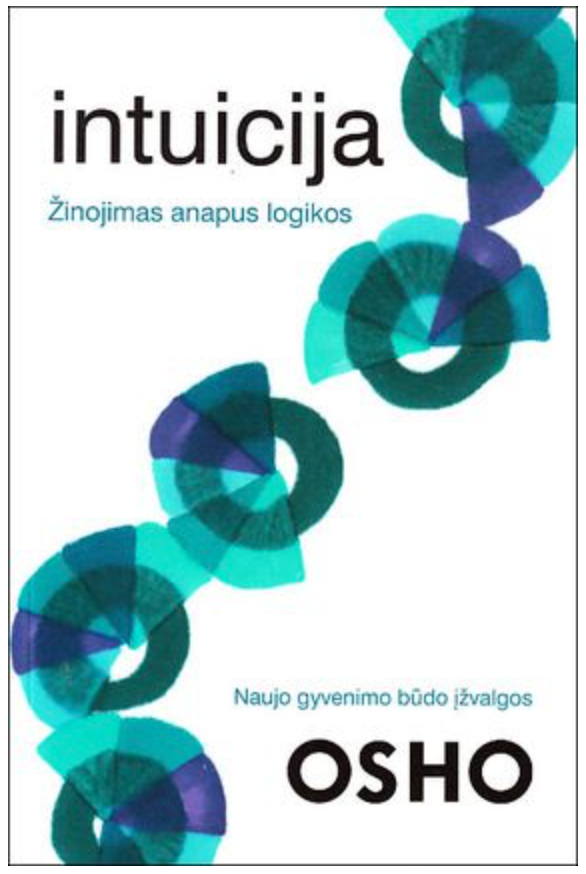 Intuicija. Žinojimas anapus logikos. Naujo gyvenimo būdo įžvalgos (Paperback)
