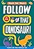 Follow That Dinosaur!