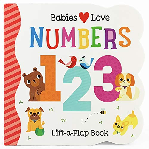 Babies Love Numbers - A First Lift-a-Flap Board Book for Babies and Toddlers Learning about Numbers & Counting, Ages 1-4 (Board book)