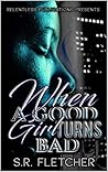 When A Good Girl ...
