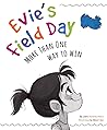 Evie's Field Day by Claire Annette Noland Evie's Field Day by Claire Annette Noland