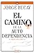 El camino de la autodependencia: Tu mejor amigo eres tú
