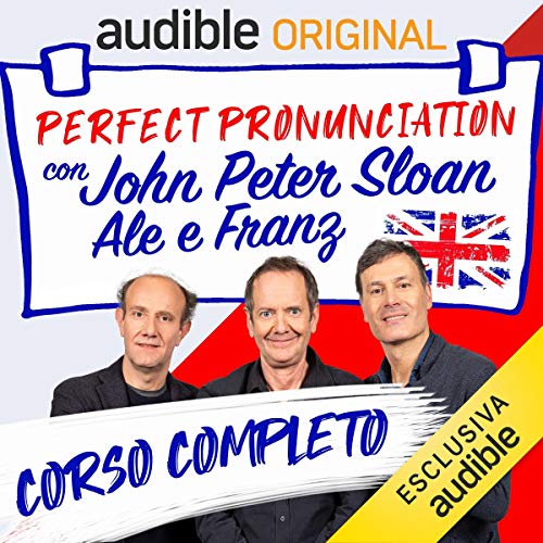 Perfect pronunciation con John Peter Sloan, Ale e Franz.