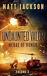 Undaunted Valor: ...