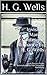 The Invisible Man: A Grotesque Romance by H. G. Wells: Great Domain Works Reintroduced by Polk Properties Publishing
