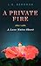 A Private Fire (Love Notes ...