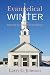 Evangelical Winter: Restori...