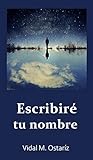 Escribiré tu nombre (Spanish Edition)