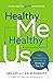 Healthy Me, Healthy Us: You...